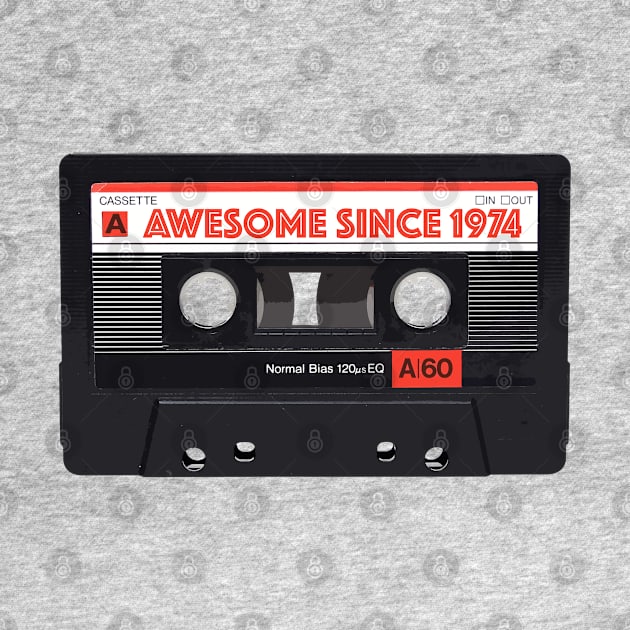 Classic Cassette Tape Mixtape - Awesome Since 1974 Birthday Gift by DankFutura